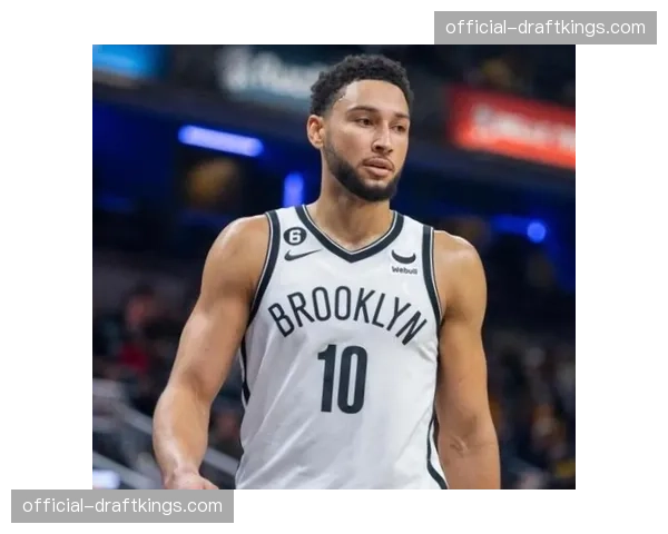 篮网官方宣布本·西蒙斯赛季报销,将接受背部微创手术